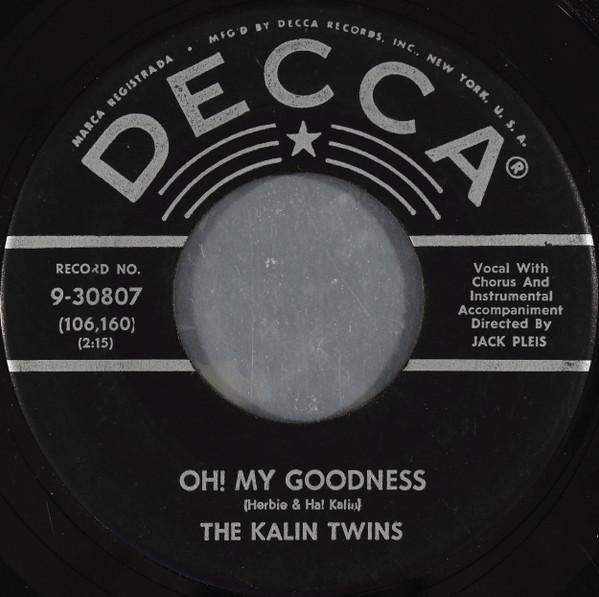 

7inch Record KALIN TWINS - Oh! My Goodness / It s Only The Beg 930807 Decca 1958 US Rock Used