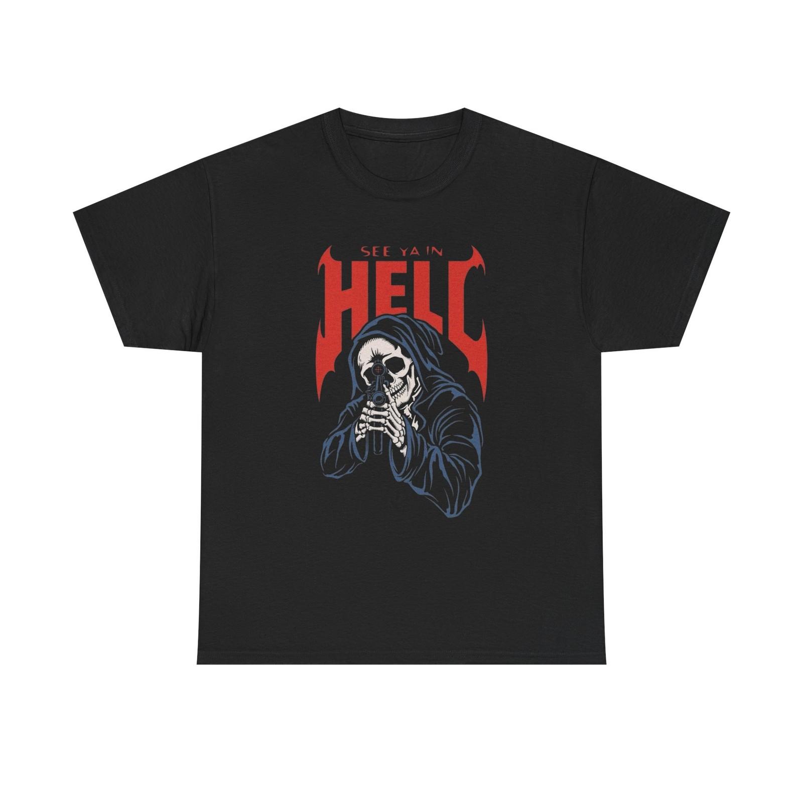 See Ya In Hell Grim Reaper Graphic T-Shirt Mens Womens Tees Top Comfy Cotton Tee Brand NEW 3XL