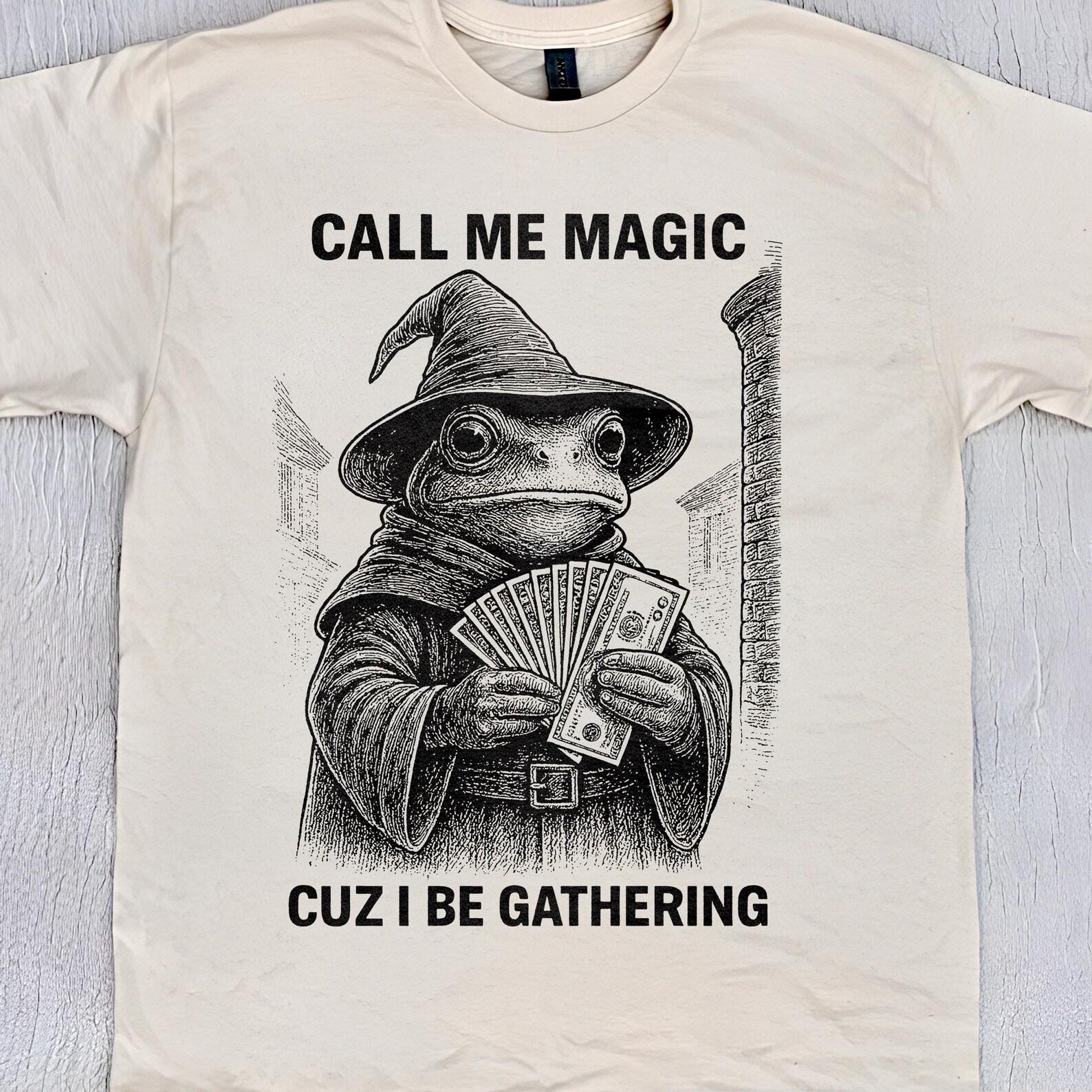 Frog Call Me Magic Cuz I Be Gathering | Funny Frog T-Shirt | Funny Wizard Gamer Gift Tee, Meme Shirt, Unisex Vintage Shirt 2XL