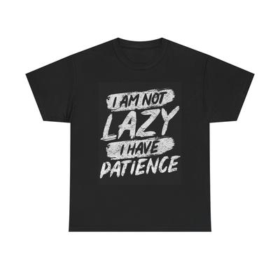 Im Not Lazy Graphic T Shirt Funny Jokes Work Hard Unisex Heavy Cotton Tee
