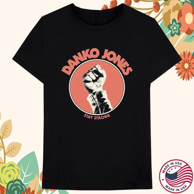 NEW Danko Jones Stay Strong Gift For Fans Cotton Black T Shirt S-5XL BT665 Unisex T-Shirt XXXXL