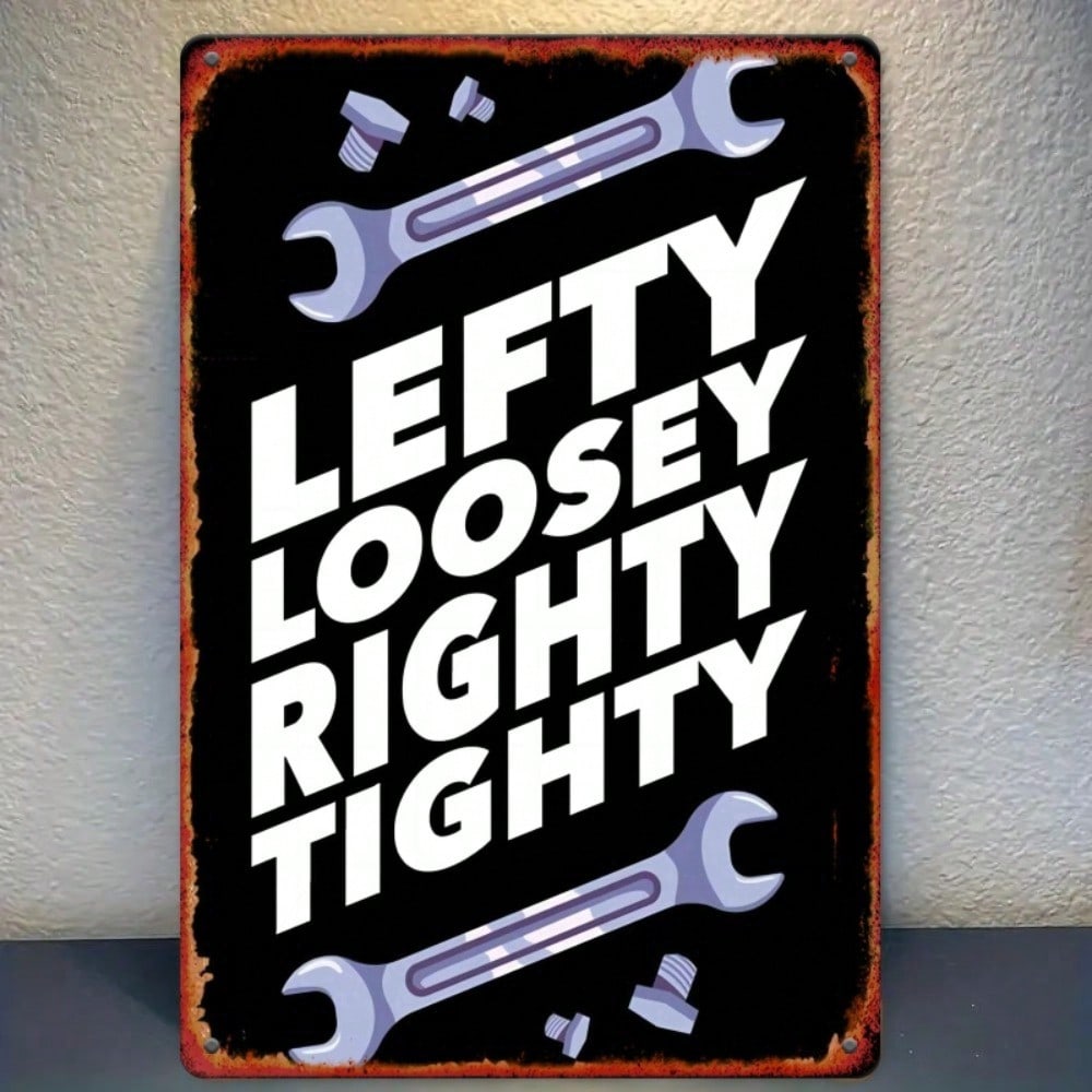 

Funny Metal Tin Sign 8x12 Inch Garage Wall Art Vintage Workshop Decor Lefty Loosey Righty Tighty 20x30cm