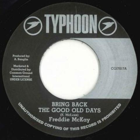 

7inch Record FREDDIE MCKAY - Bring Back The Good Old Days / Vers CGI7017 Typhoon 197- UK Reggae, Ska & Dub Used