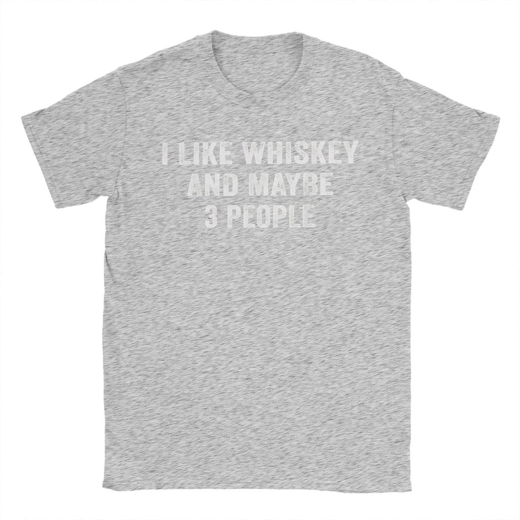 I Like Whiskey and Maybe 3 People Cotton T Shirt For Adult Summer  Y2K Casual T-Shirts Fashion Tee Shirt Oversize Casual Tops