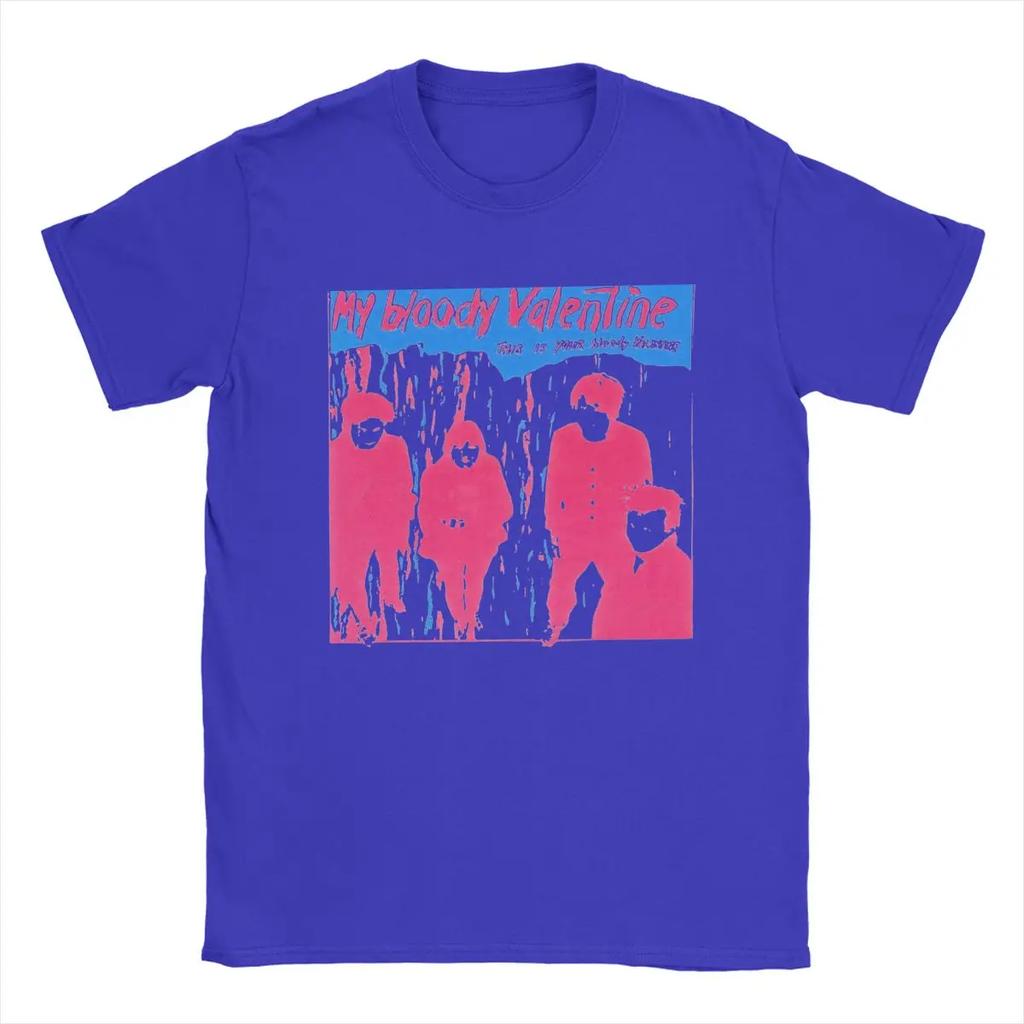 My Bloody Valentine This Is Your Bloody Valentine Men's T Shirt Leisure Tees Short Sleeve T-Shirts Pure Cotton 6XL Tops