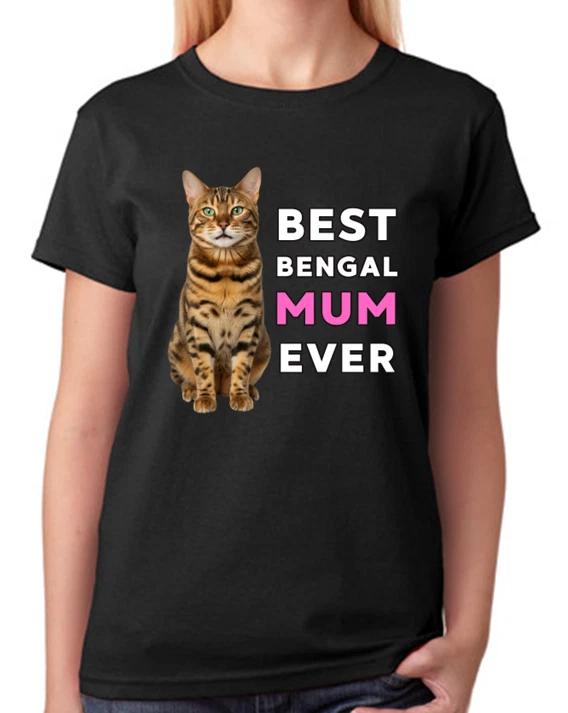 Best Bengal Mum Ever Ladies T-Shirt Cat Gift Pet Lover Mother Tee XL