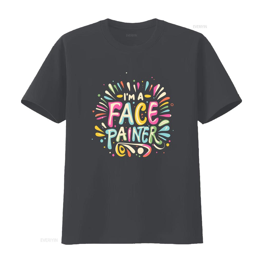 I M a Face Painter Funny Makeup Artist Salon Painting T Shirt Vintage Washed Versatile Soft Streetwear Homme Unisex