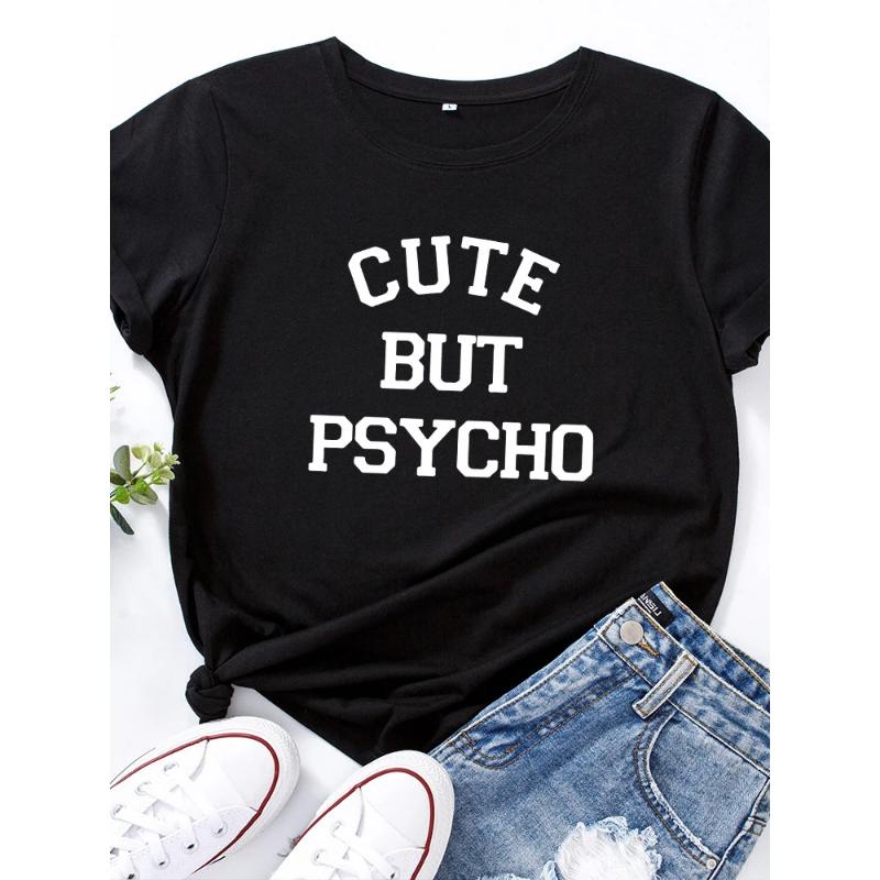 Cute But Psycho Letter Print Women T Shirt Short Sleeve O Neck Loose Women Tshirt Ladies Tee Shirt Tops Clothes Camisetas Mujer