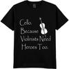 Vintage Tshirt Minimalist Tshirt Adult For Men Round Neck T Shirt Cello Because Violinists Need Heroes Too Cool For Her Tees