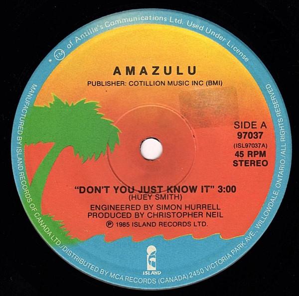 7inch Record AMAZULU - Don t You Just Know It 97037 Island Records 1985 Canada Rock Used
