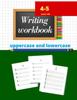 The Writing Workbook : Learn To Write In Uppercase and Lowercase Book