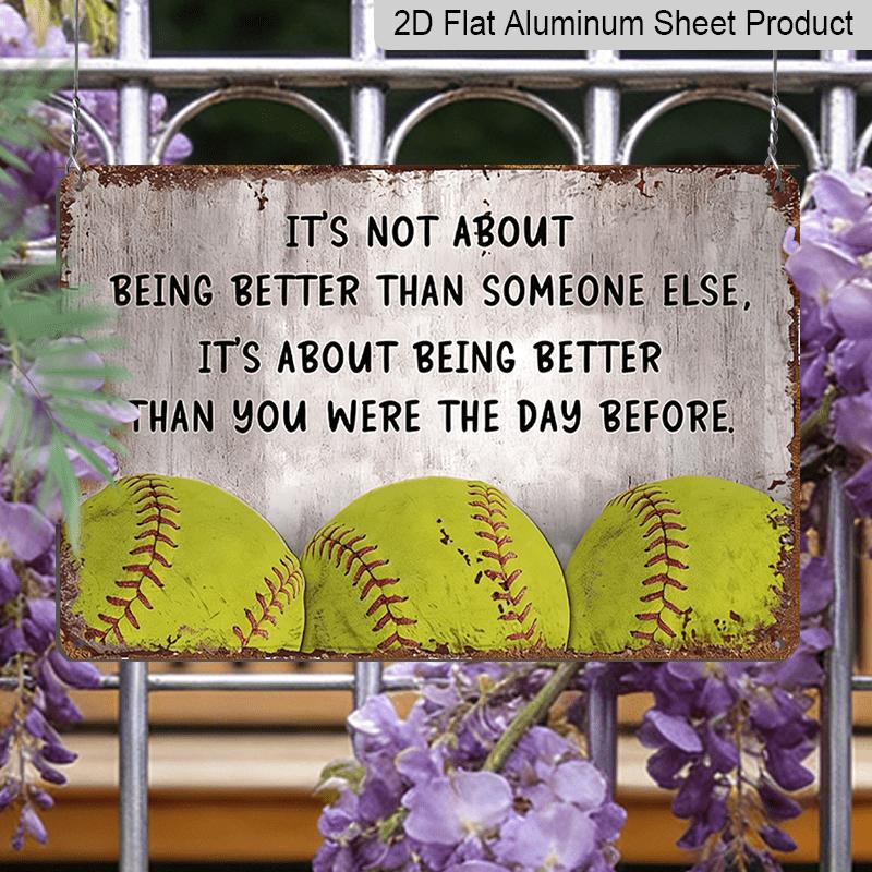 2D Flat, 1pc Softball Motivational Quote Metal Aluminum Sign - "Better Than Yesterday" Retro Sports Wall Decor Softball Field Decor, Sports Locker