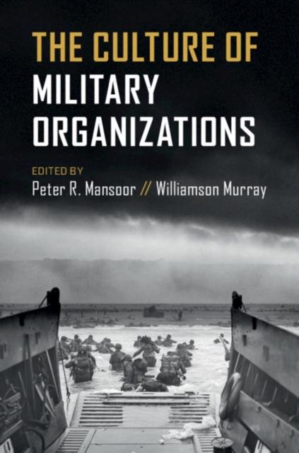 The The Culture of Military Organizations Book