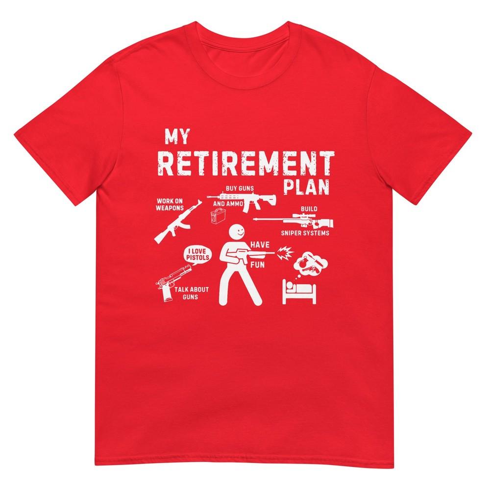 My Retireunisext Plan Work On Weapons By Guns And Ammo Funny Tshirt S