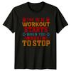 The Real Workout Starts When You T-Shirt Motivation Weightlifting Fitness Gym