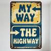 Vintage 'My Way, The Highway' Metal Tin Sign Blue Yellow Rustic Wall Plaque for Bar Man Cave Home Decor Aged Retro Art Decoratio