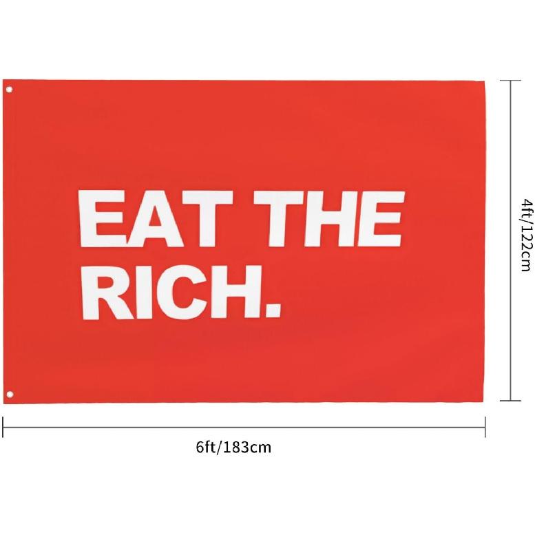 Eat The Rich Garden Flag 4x6 Ft Decor Outdoor Banner Sign Party Parade Breeze Home Fade Proof Flags