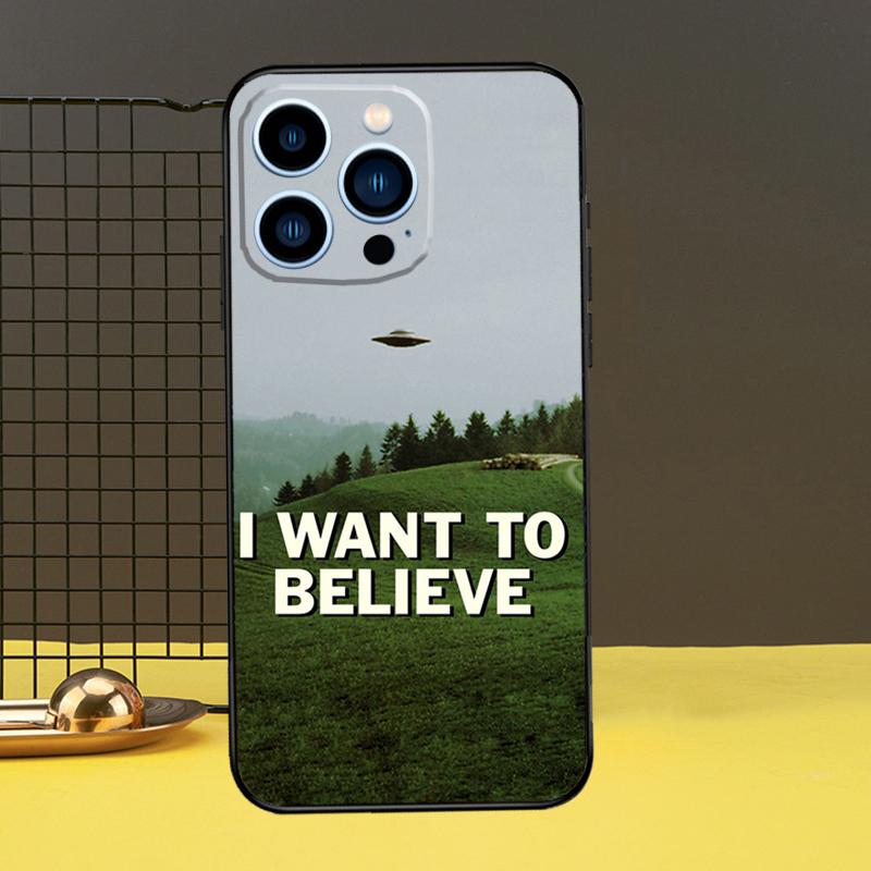 I want to believe Funda For iPhone 12 13 Mini 11 14 15 Pro Max XS X XR SE 2020 7 8 14 15 Plus Phone Case