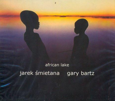 

CD JAROSŁAW ŚMIETANA / GARY BARTZ - African Lake CD475 Starling 2000 Poland Jazz Used