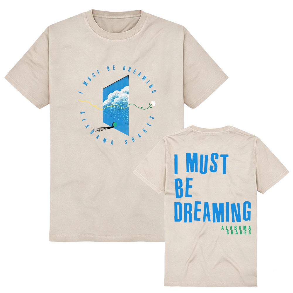 I Must Be Dreaming T-Shirt Alabama Shakes Design Grafik Merch T-Shirts Kurzarm Baumwolle Damen Herren T-Shirt Lässige Mode Kleidung