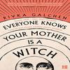 Everyone Knows Your Mother Is a Witch by Rivka Galchen Paperback Book 9780007548750