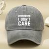 I DON'T CARE Letter Printed Hat, Old Dad Hat, Men's and Women's Baseball Cap, Sun Hat, Outdoor Driver's Hat, Sun Hat