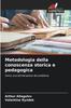 Kniha Metodologia Della Conoscenza Storica E Pedagogica