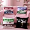 Bad Day To Be A Beer Cushion Cover Plush Fabric Soft Double-Sided Printed Invisible Zipper Sofa Pillow Case Home Decor