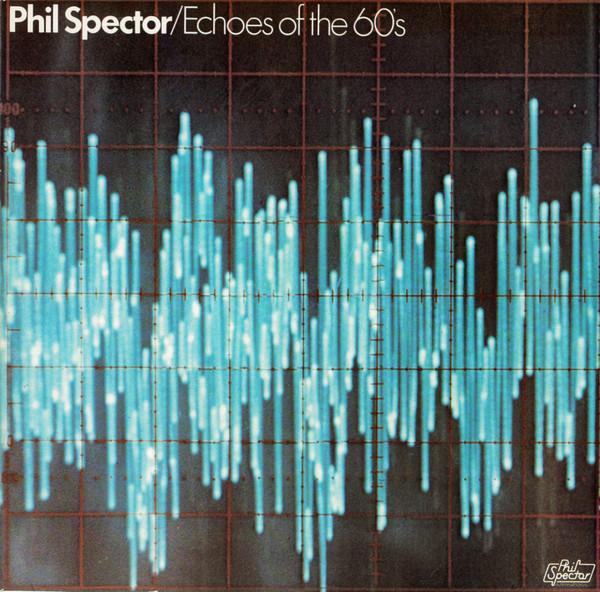 

LP Record PHIL SPECTOR Echoes Of The 60s 2307013 PHIL SPECTOR IN 1977 UK Rock Used