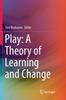 The Play: A Theory of Learning and Change Book