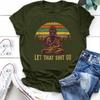 Lass den Scheiß los Buddha Print T-Shirt Damen Kurzarm O-Ausschnitt Lockeres T-Shirt Sommer Damen T-Shirt Tops Camisetas Mujer