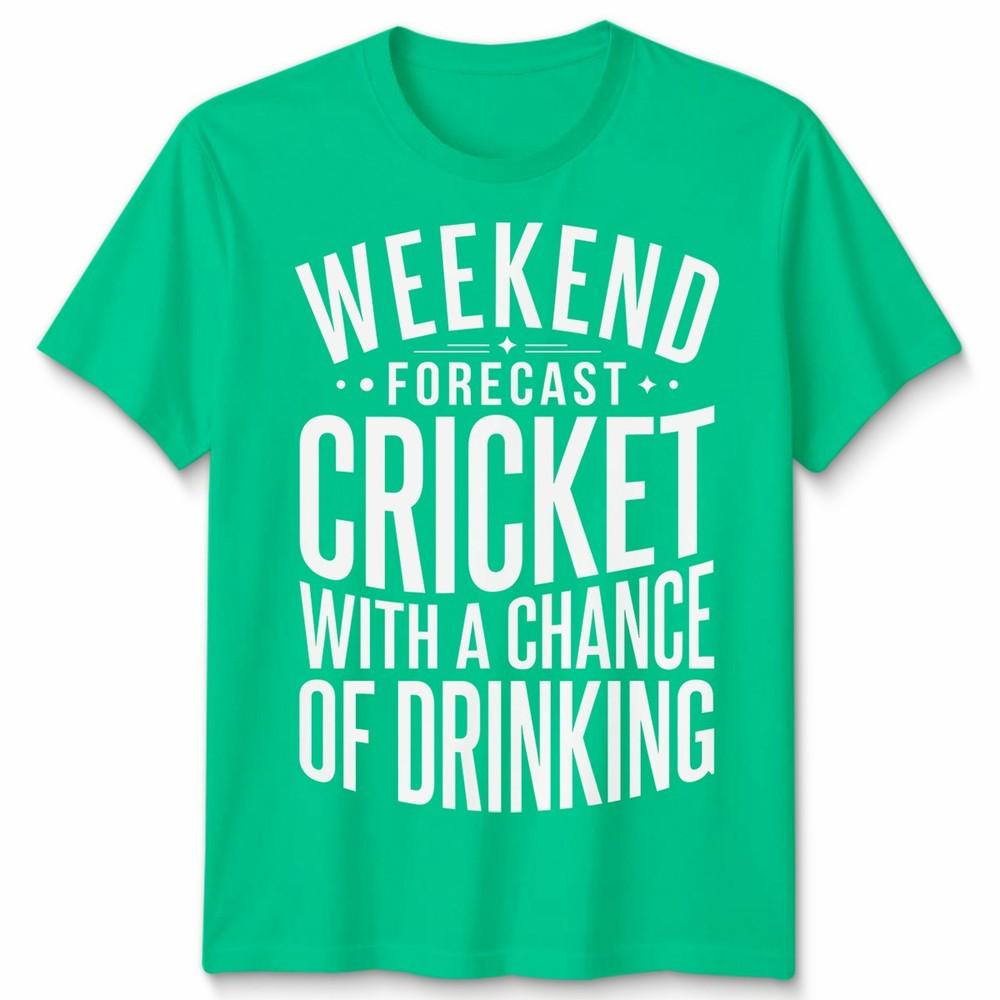 Weekend Forecast Unisex T Shirt Cricket With A Chance Of Drinking Graphic Tee S