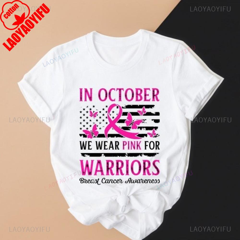 

In October We Wear Pink Breast Cancer Graphic T Shirts Cancer Month Support Awareness Women Unisex Cotton Tshirt Casual Tops Tee S