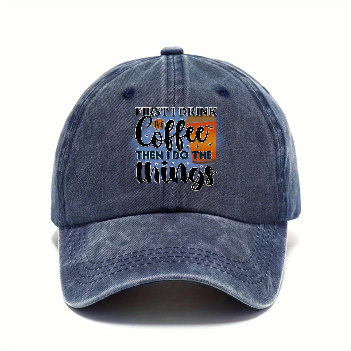 First I Drink Coffee Then I Do Things Baseball Cap Adjustable Polyester Casual Hat Adult Unisex Gift One Size