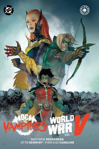 DC vs. Vampires World War V Vol. 1 by Otto Schmidt Hardback Book 9781799501619
