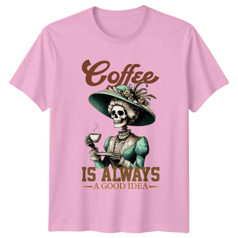 Funny Skeleton Coffee Is Always A Good Idea Graphic TShirt