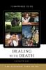Cartea Dealing with Death : The Ultimate Teen Guide
