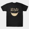 Asian Size Men Black Print T-shirt We'Re All Mad Here No-Cut Print Cotton Tshirt