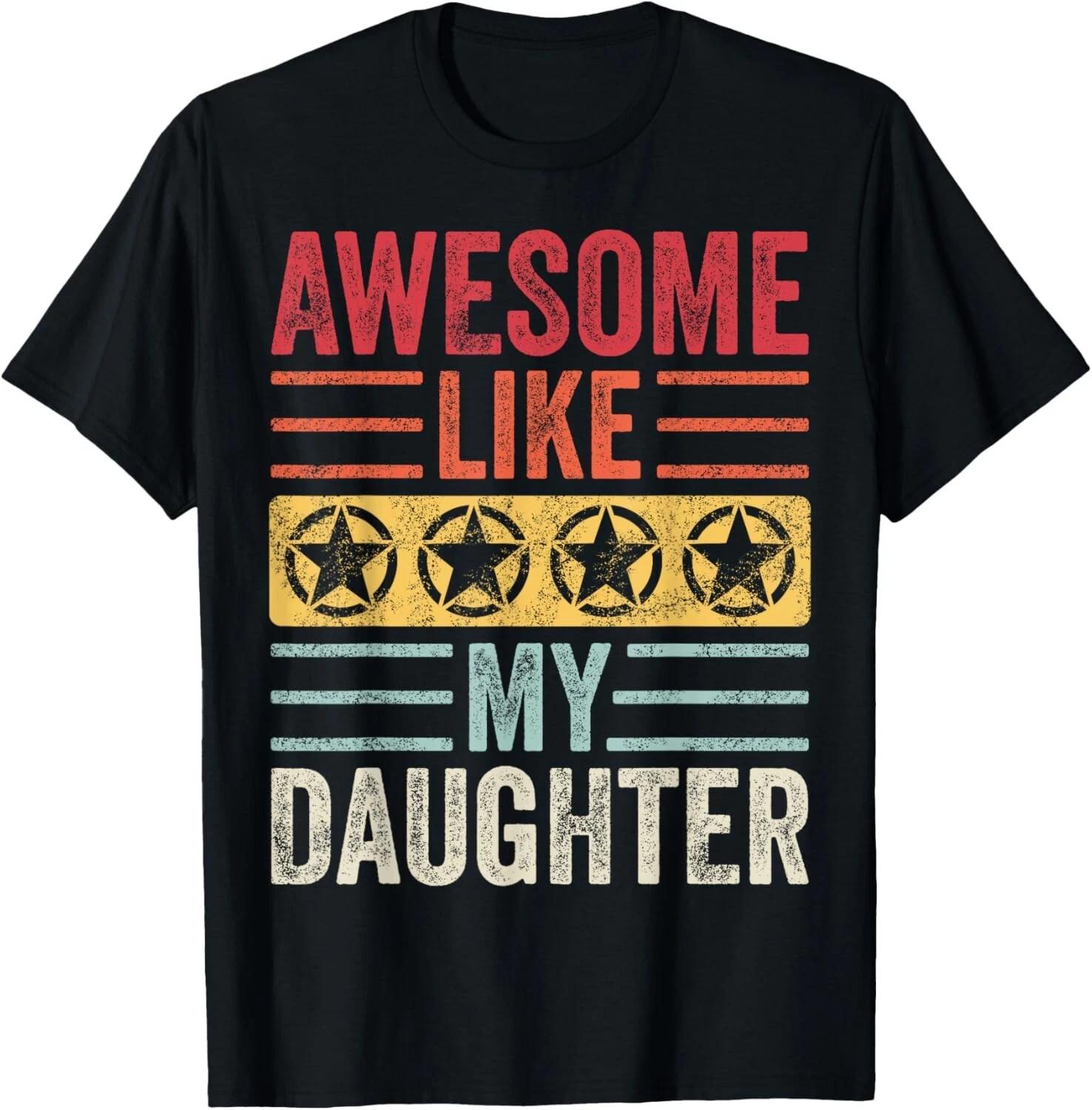 

Awesome Like My Daughter _ Funny Vintage Father Mom Dad Joke Gift Unisex T-Shirt XL