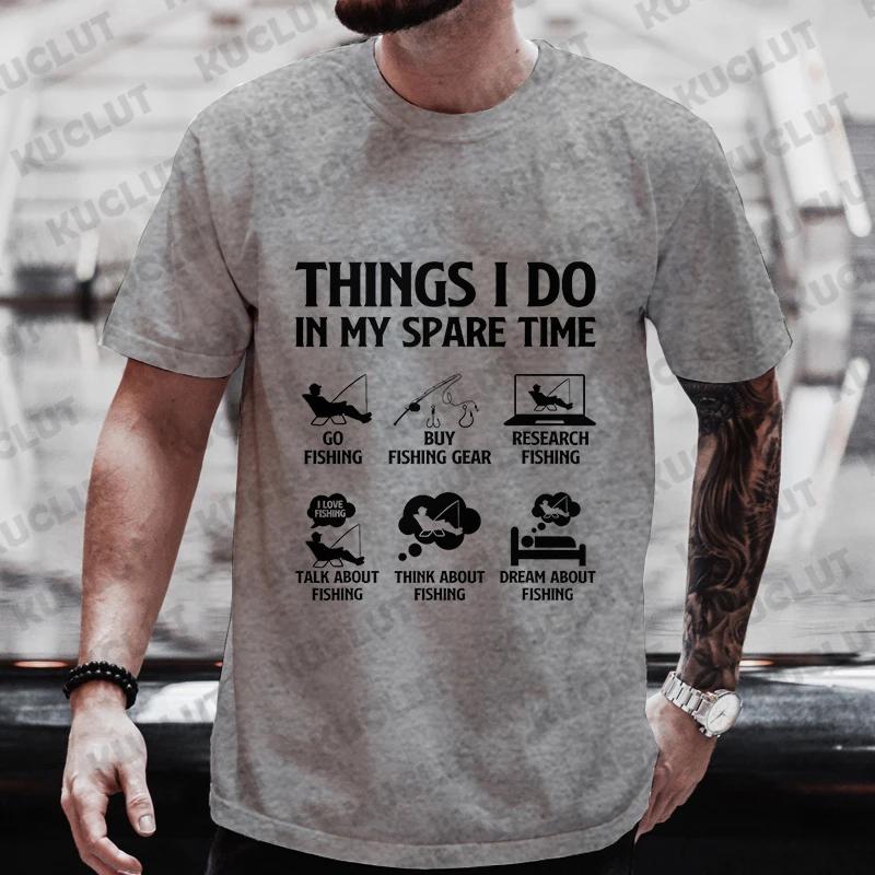 New Summer Fashion T Shirt Short Sleeve Tshirts Things I Do in My Spare Time Fishing Tshirts New Street Men Oneck Tee T Shirts
