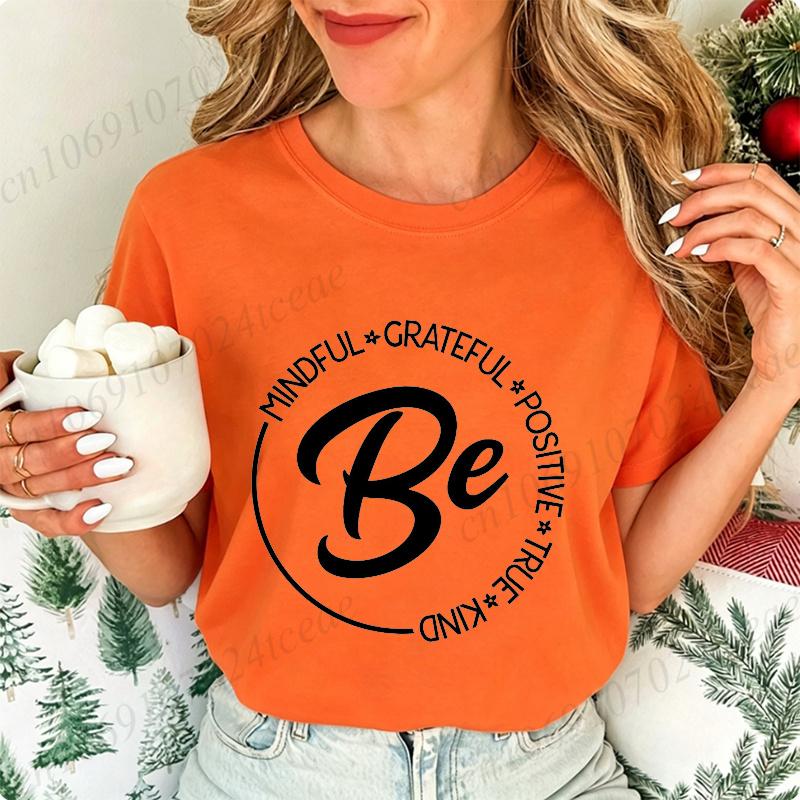 Fashion New T-Shirt Be Mindfulness Women T-Shirt Tops Harajuku Streetwear T-Shirt Be Kind Inspirational Casual Tops Tees Gifts