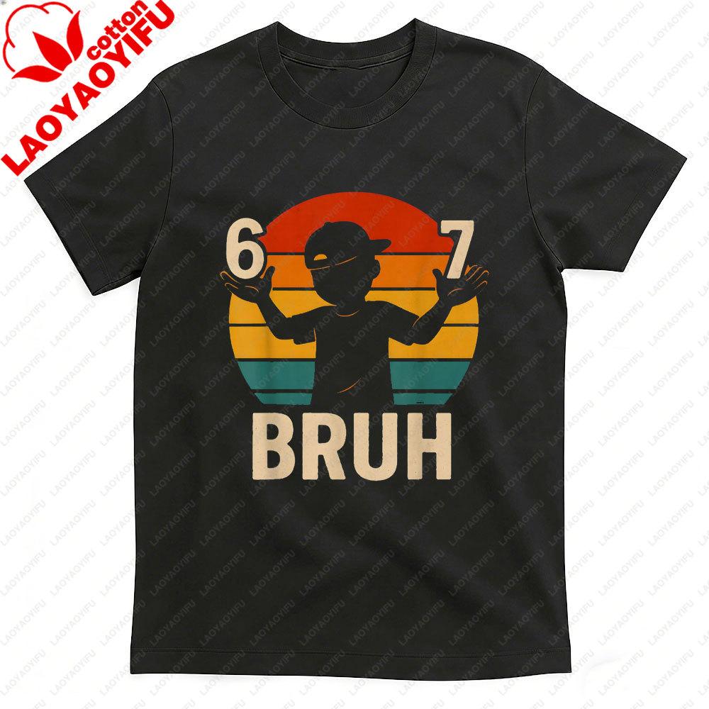 67 Bruh Shirt Funny Six Seven Hands Meme Vintage Unisex T Shirt Casual Streetwear Graphic Tee Novelty Trendy Men Cotton Tops