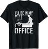 I'll Be In My Office Woodworking Gift Unisex T-Shirt