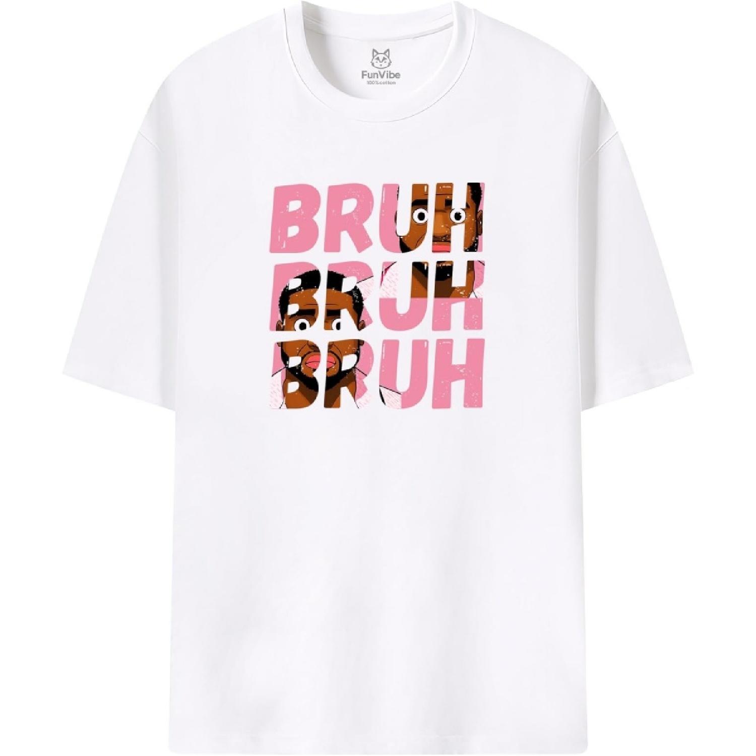 Fun Vibe Bruh Meme Funny Word Pattern Crewneck Short Sleeve Unisex New T-Shirt XXXXXL белый