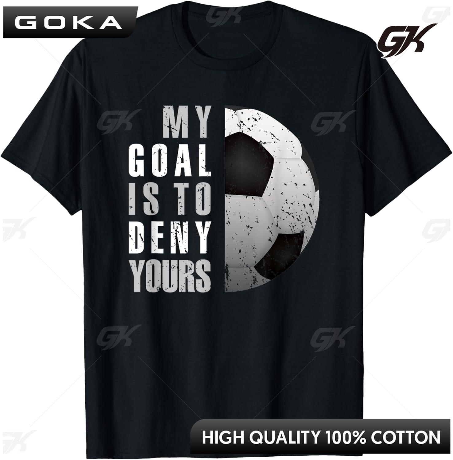 Моя цель — отказать в твоей Футболка вратаря с надписью  My Goal Is To Deny Yours  Мужская одежда Унисекс Летние уличные топы Camiseta S
