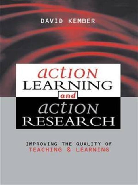 The Action Learning, Action Research : Improving the Quality of Teaching and Learning Book