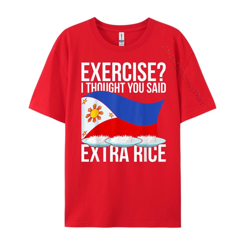 Exercise I Thought You Said Extra Rice Funny Philippines T Shirt Men 100 Cotton Mens Short Sleeve Tee Cinco de Mayo S