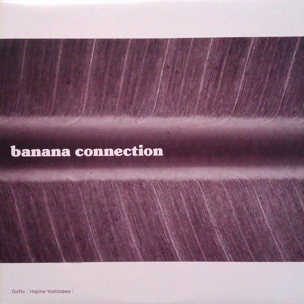 

12inch Record GORO - Banana Connection 1 MUCOBANANA1 Rambling 2003 Japan Dance & Electronica Used
