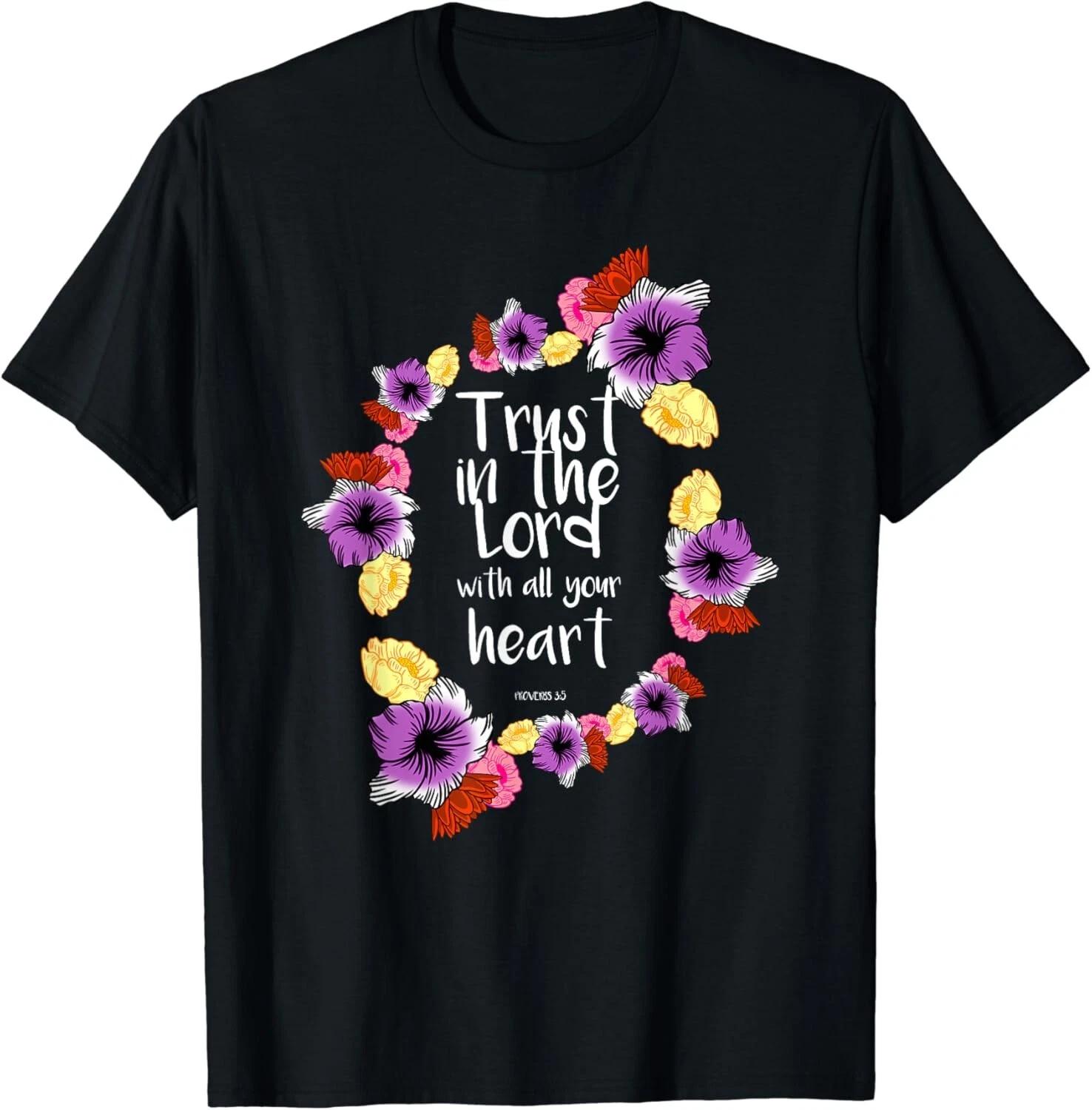 

Trust In The Lord Scriptural Quote Biblical Chris Gift Unisex T-Shirt 3XL