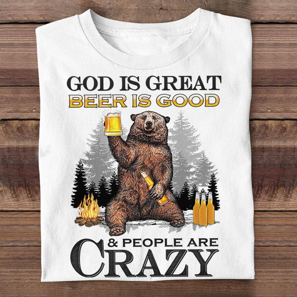 God Is Great Beer Is Good People Are Crazy Funny Camping T-shirt
